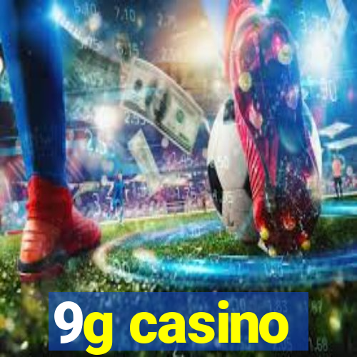 9g casino